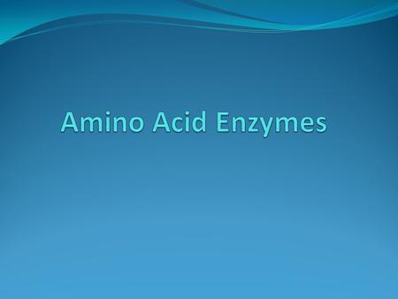 Amino Acid Enzymes Enzymes that attack Amino Acids 1. Cysteine desulfhydrase 2. Lysine decarboxylase 3. Phenylalanine deaminase.