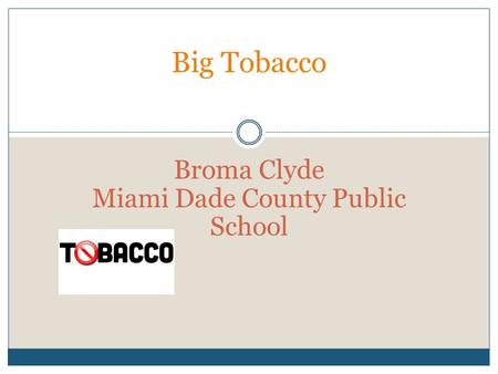Broma Clyde Miami Dade County Public School Big Tobacco.