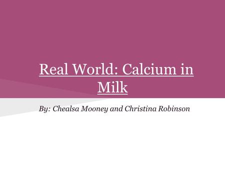 Real World: Calcium in Milk