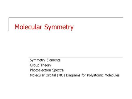 Molecular Symmetry Symmetry Elements Group Theory
