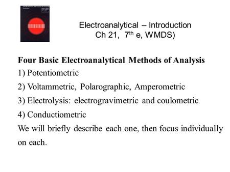 Electroanalytical – Introduction Ch 21, 7th e, WMDS)