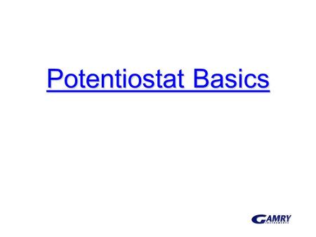 Potentiostat Basics I’m Max Yaffe
