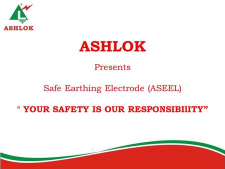 ASHLOK Presents Safe Earthing Electrode (ASEEL)