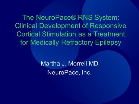 Martha J. Morrell MD NeuroPace, Inc.