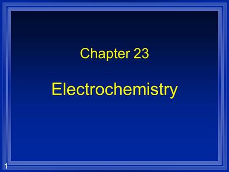 Chapter 23 Electrochemistry