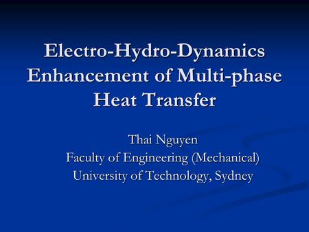 Electro-Hydro-Dynamics Enhancement of Multi-phase Heat Transfer