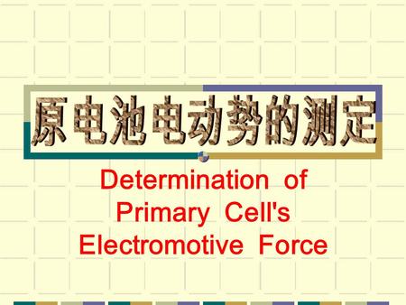 Determination of Primary Cell's Electromotive Force.