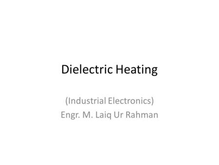 (Industrial Electronics) Engr. M. Laiq Ur Rahman