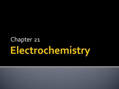 Chapter 21. the study of the production of ___________ during chemical rxns and the changes produced by ___________ ___________. Electrochemical reactions.