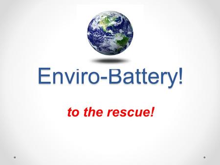 Enviro-Battery! to the rescue!. The Enviro Battery! Mr. Potato and Lemonstein Attempt to Save the World with their Genius Creation : The Enviro Battery!