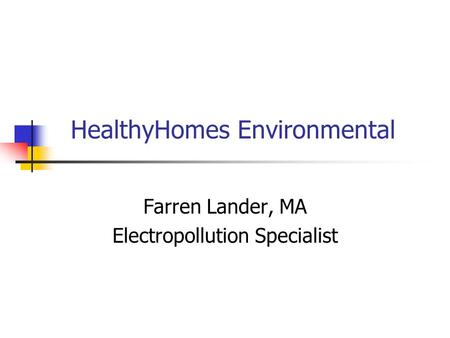 HealthyHomes Environmental Farren Lander, MA Electropollution Specialist.