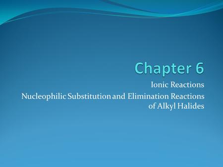 Chapter 6 Ionic Reactions