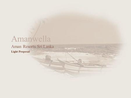 Amanwella Aman Resorts Sri Lanka Light Proposal. Sri Lanka.