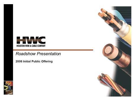 Roadshow Presentation 2006 Initial Public Offering.