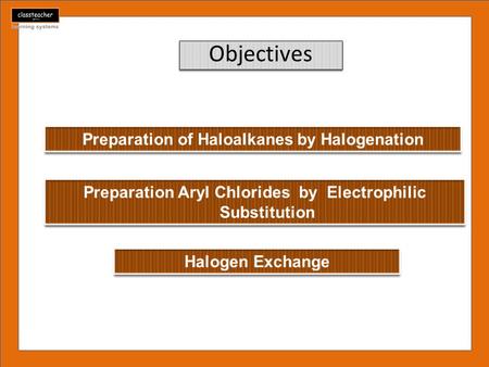 Objectives. Free radical chlorination or bromination of alkanes gives a complex 287 Haloalkanes and Haloarenes mixture of isomeric mono- and polyhaloalkanes,