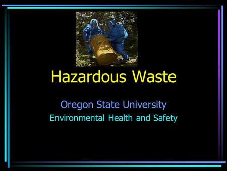 Hazardous Waste Oregon State University Environmental Health and Safety.