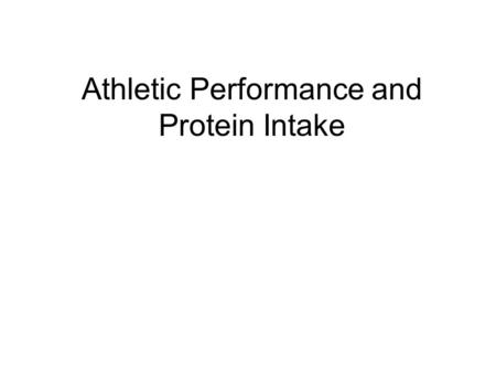 Athletic Performance and Protein Intake. Protein Basics Proteins are molecules have many enzymatic and structural functions related to the growth, maintenance.