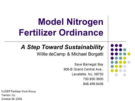 Model Nitrogen Fertilizer Ordinance A Step Toward Sustainability Willie deCamp & Michael Borgatti Save Barnegat Bay 906-B Grand Central Ave., Lavallette,