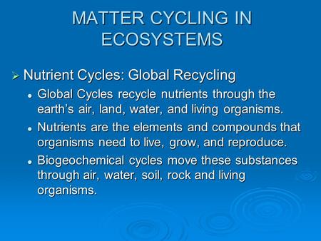 MATTER CYCLING IN ECOSYSTEMS