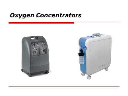 Oxygen Concentrators.