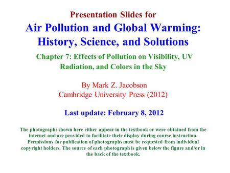 Presentation Slides for Air Pollution and Global Warming: History, Science, and Solutions Chapter 7: Effects of Pollution on Visibility, UV Radiation,