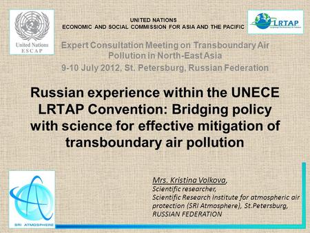 Russian experience within the UNECE LRTAP Convention: Bridging policy with science for effective mitigation of transboundary air pollution Mrs. Kristina.