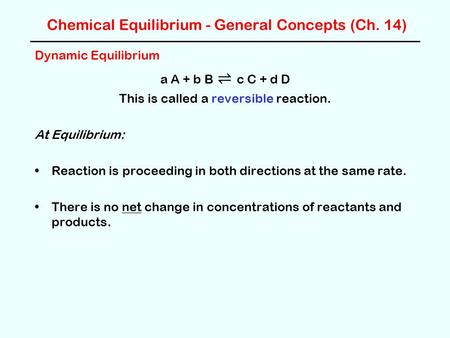 Chemical Equilibrium - General Concepts (Ch. 14)