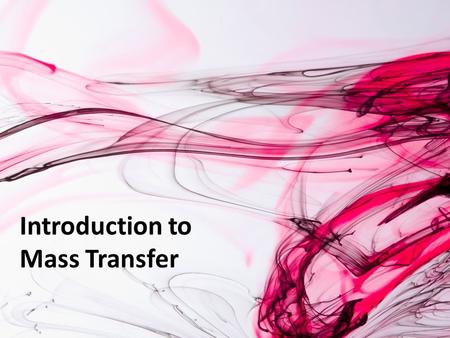 Introduction to Mass Transfer