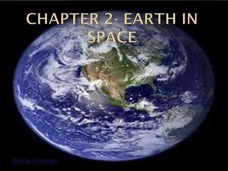 Chapter 2- Earth in Space