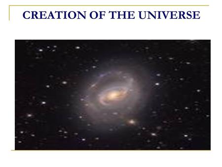 CREATION OF THE UNIVERSE. Let us first examine the Creation as described in the Qur ’ an. An extremely important general idea emerges: its dissimilarity.