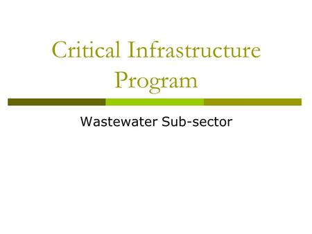 Critical Infrastructure Program Wastewater Sub-sector.