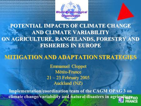 POTENTIAL IMPACTS OF CLIMATE CHANGE AND CLIMATE VARIABILITY ON AGRICULTURE, RANGELANDS, FORESTRY AND FISHERIES IN EUROPE MITIGATION AND ADAPTATION STRATEGIES.