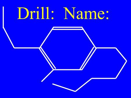 Drill: Name:. The check is in the mail Of course, I’ll love you in the morning.