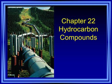Chapter 22 Hydrocarbon Compounds. Organic Chemistry and Hydrocarbons l Organic originally meant chemicals that came from organisms l 1828 German chemist.