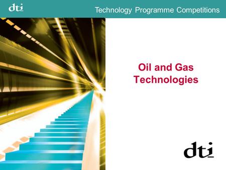 Technology Programme Competitions Oil and Gas Technologies.