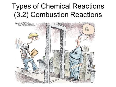 Types of Chemical Reactions (3.2) Combustion Reactions
