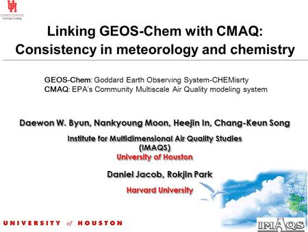 Linking GEOS-Chem with CMAQ: Consistency in meteorology and chemistry Linking GEOS-Chem with CMAQ: Consistency in meteorology and chemistry Institute for.