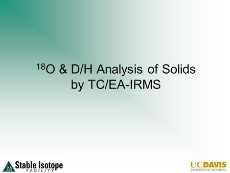 18 O & D/H Analysis of Solids by TC/EA-IRMS. Collect your samples.