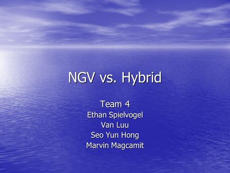 NGV vs. Hybrid Team 4 Ethan Spielvogel Van Luu Seo Yun Hong Marvin Magcamit.