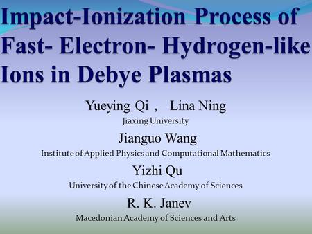 Yueying Qi ， Lina Ning Jiaxing University Jianguo Wang Institute of Applied Physics and Computational Mathematics Yizhi Qu University of the Chinese Academy.