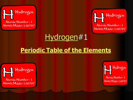 HydrogenHydrogen#1 Hydrogen Periodic Table of the Elements.