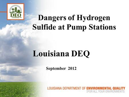 Dangers of Hydrogen Sulfide at Pump Stations Louisiana DEQ September 2012.