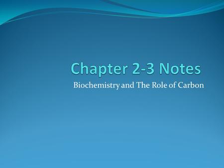 Biochemistry and The Role of Carbon