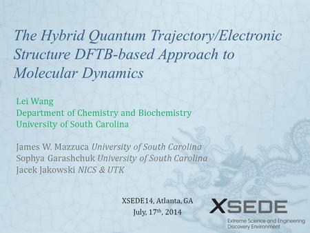 The Hybrid Quantum Trajectory/Electronic Structure DFTB-based Approach to Molecular Dynamics Lei Wang Department of Chemistry and Biochemistry University.