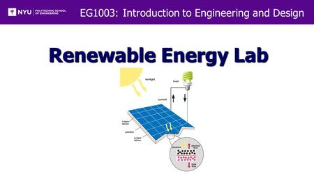 EG1003: Introduction to Engineering and Design Renewable Energy Lab.