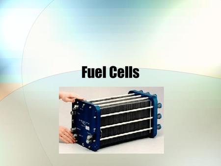 Fuel Cells. The Promise of Fuel Cells “A score of nonutility companies are well advanced toward developing a powerful chemical fuel cell, which could.
