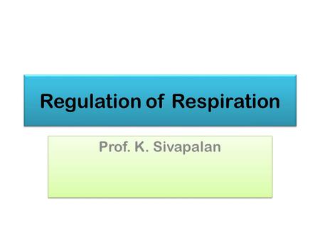 Regulation of Respiration Prof. K. Sivapalan. Introduction 20132Regulation of Respiration.