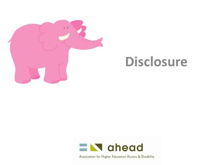 Disclosure. ? Questions & Answers 1 + 1 = 2 Why would you disclose? What will you disclose? When To whom How A systematic approach.