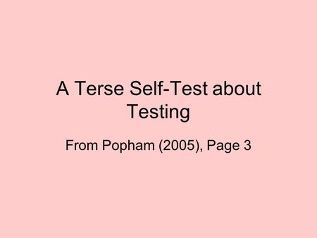 A Terse Self-Test about Testing