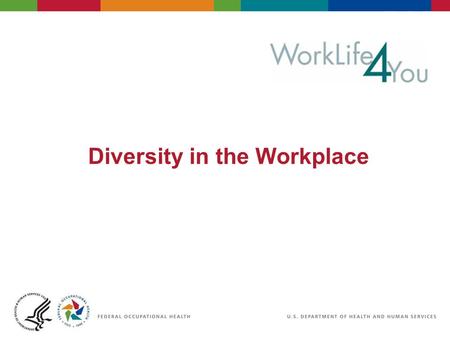 Diversity in the Workplace. 2 06/29/2007 2:30pm eSlide - P4065 - WorkLife4You Objectives Understand why diversity awareness in the workplace is important.
